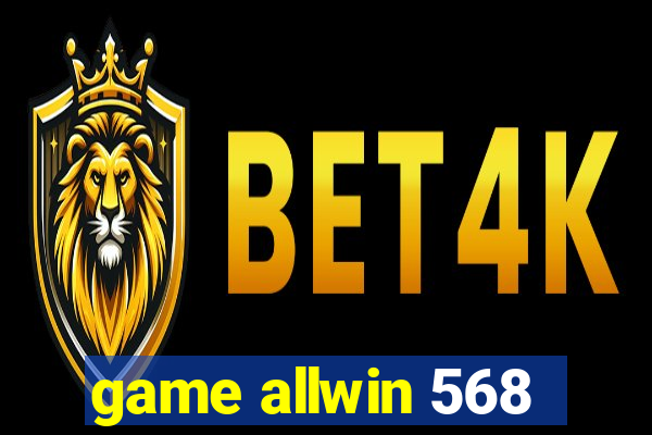 game allwin 568